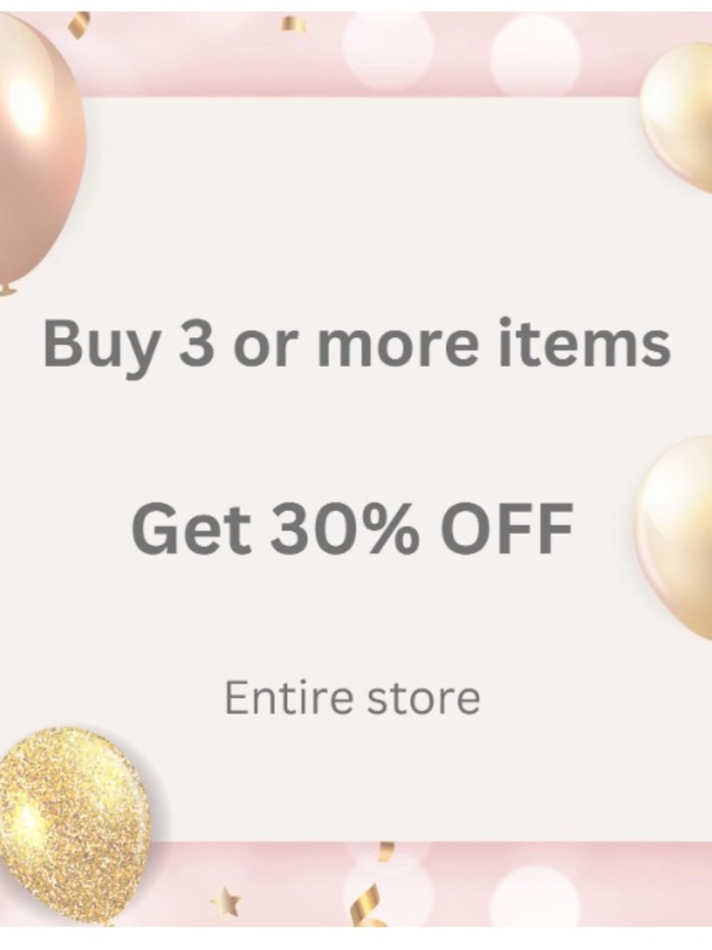 SPECIAL OFFER BUY 3 OR MORE GET30% OFF ON YOUR TOTAL PURCHASE